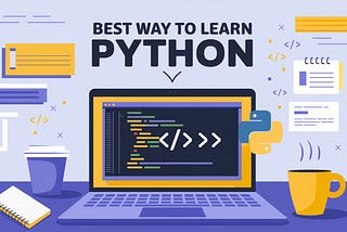 Best Way to Learn Python: A Step-by-Step Guide for Beginners