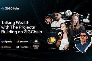 ZIGChain Builders Talk Wealth, Culture, and What’s Coming Next