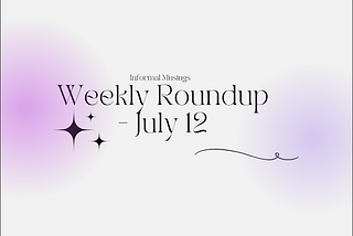 Weekly Roundup — August 16 2025
