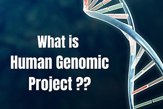 What is Human Genome Project?