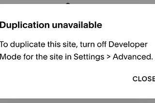 Error message on Squarespace when trying to Duplicate a website with active developer mode.