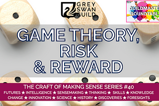 Game Theory,. Risk and Reward
