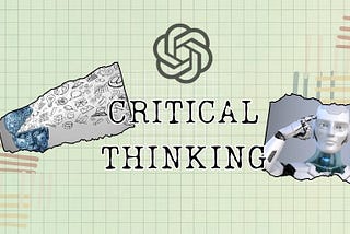 This Is My Take on ChatGPT and Critical Thinking