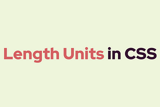 Length Units in CSS