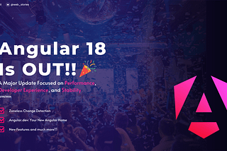 Angular 18 is OUT!! 🤩