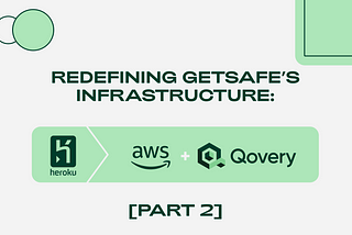 Redefining Getsafe’s Infrastructure: Migration Journey from Heroku to AWS [Part 2]