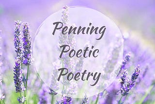 Penning Poetic Poetry