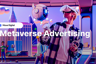 Move Digital Leads the Charge into Metaverse Advertising: The Revolutionary Vision of Kristof…