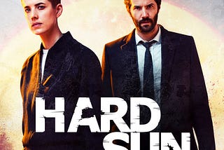 The Unintentional Nihilism of the British Apocalyptic Series ‘Hard Sun’