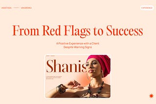 From Red Flags to Success: A Positive Experience with a Client Despite Warning Signs