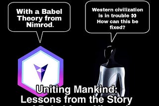 Uniting Mankind: Lessons from the Story of Babel from Nimrod