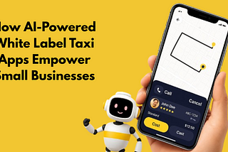 How AI-Powered White Label Taxi Apps Empower Small Businesses