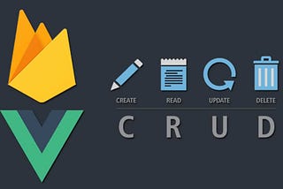 Build a CRUD Application with Vue.js and Firebase