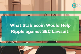 What Stablecoin Would Help Ripple against SEC Lawsuit