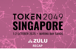 Zulu Network Live from TOKEN2049 Singapore — A Week of Learning, Networking, and Momentum
