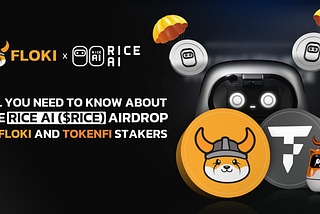 All You Need to Know About the $RICE Airdrop to FLOKI and TokenFi Stakers