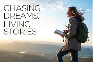 Chasing Dreams, Living Stories