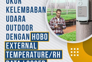 hobo, temperature, external temperature, suhu, outdoor, kelembaban udara, outdoor, external data logger, rh data logger.