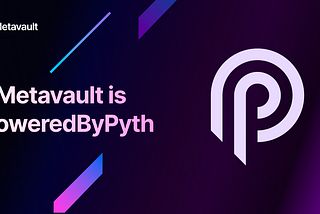 Metavault is Powered by Pyth