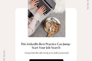 This LinkedIn Best Practice Can Jump-Start Your Job Search