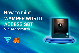 HOW TO MINT WAMPER.WORLD ACCESS SBT via METAMASK