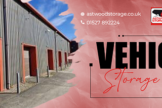 Secure and Convenient Vehicle Storage Units by Astwood Storage