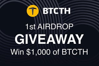 [BTCTH] Airdrop Event is LIVE now