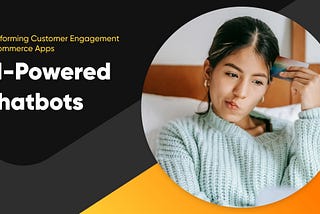 AI-Powered Chatbots: Enhancing Customer Engagement in Ecommerce Apps