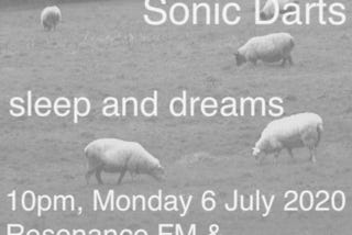 Sonic Darts July 2020: Sleep & Dreams