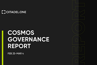 Cosmos Governance Report | Feb 25–Mar 4