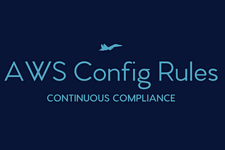 Continuous Compliance: AWS Config Rules Introduction