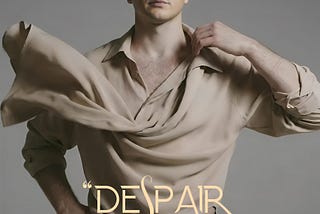 Despair: “A False of Harmony”