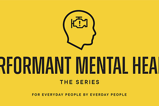 Performant Mental Heath, The Series