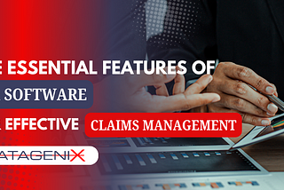 The Essential Features of TPA Software for Effective Claims Management