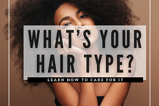 Coils, Curls, and Confidence — Find Out Your Hair Type