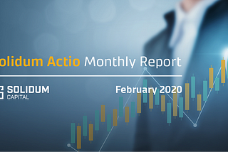 Solidum Actio Monthly Report for February 2020