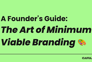 Minimum Viable Brand — Your Brand pre-PMF