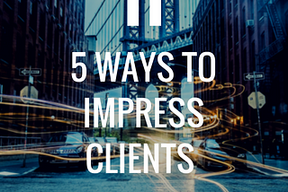 5 Ways to Impress Clients if You’re Not a People Person
