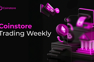 Coinstore Trading Weekly (June 15 — June 21, 2026)