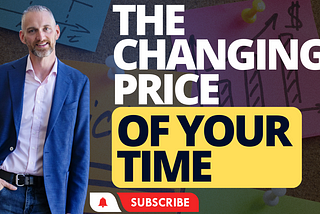 The changing price of your time