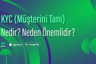 KYC (Müşterini Tanı) Nedir? Neden Önemlidir?