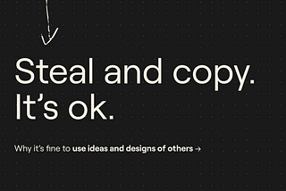 Steal and copy. It’s ok.