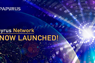 Papyrus MainNet launched!