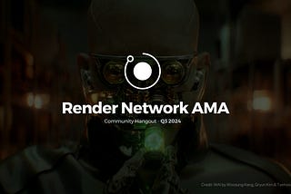 Render Network AMA / Q2 2024