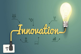 Innovation — The value of an idea lies in the use of it