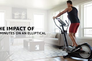 What does A 30-minute Elliptical Workout do to your Body?