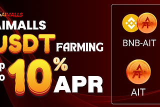 AIMALLS $AIT : USDT FARMING UP TO 10% APR!