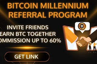 Guide to get commission up to 60% from Bitcoin Millennium Referral Program