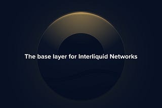 Sunrise: The base layer for Interliquid Networks