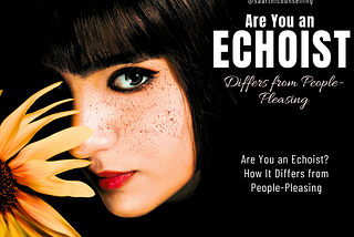Are You an Echoist? How It Differs from People-Pleasing